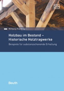 Holzbau im Bestand - Historische Holztragwerke