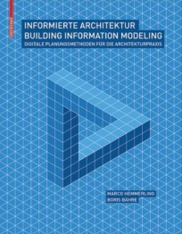 Informierte Architektur - Building Information Modeling