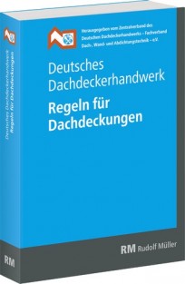 Deutsches Dachdeckerhandwerk - Regeln für Dachdeckungen 