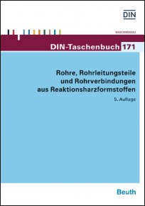 DIN-Taschenbuch 171. Rohre, Rohrleitungsteile und Rohrverbindungen aus Reaktionsharzformstoffen