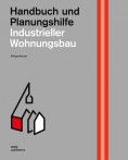 Handbuch und Planungshilfe: Industrieller Wohnungsbau