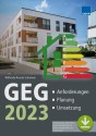 GEG 2023: Anforderungen - Planung - Umsetzung