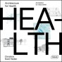 Architektur für Gesundheit / Architecture for Health